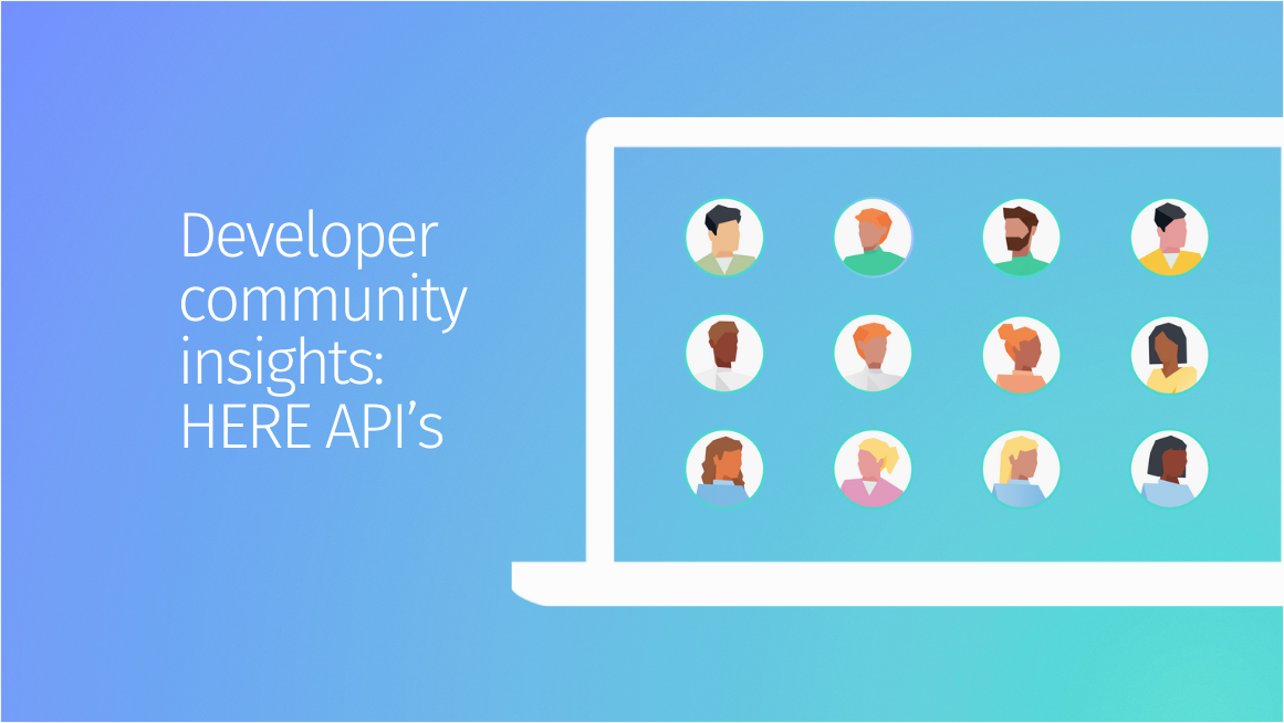 HERE Developer Community Insights: HERE API’s | HERE